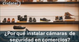 Lee más sobre el artículo ¿Porque instalar cámaras en comercios?