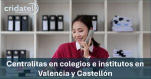 Lee más sobre el artículo Centralita telefónica en un colegio o instituto en Valencia o Castellón