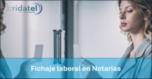 Lee más sobre el artículo Fichaje laboral en notarias