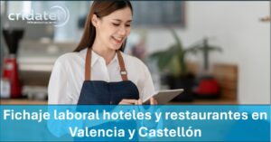 Lee más sobre el artículo Fichaje laboral en hoteles y restaurantes en Valencia y Castellón