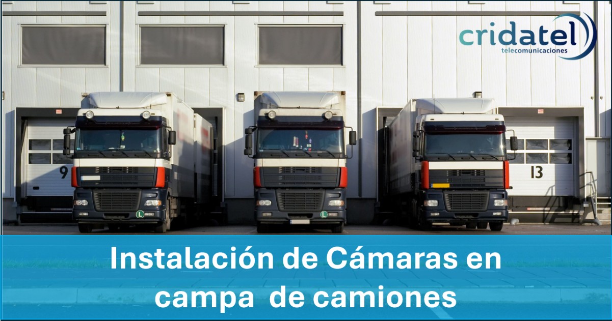En este momento estás viendo Instalación de Cámaras en  campa  de camiones
