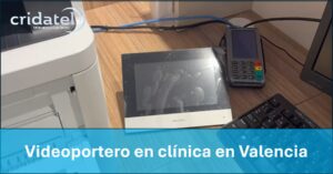 Lee más sobre el artículo Videoportero en clínica en Valencia