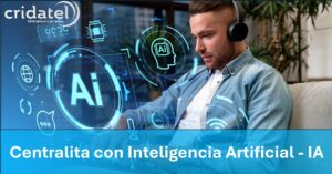 Lee más sobre el artículo Centralita con Inteligencia Artificial – IA