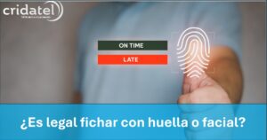 Lee más sobre el artículo ¿Es legal fichar con huella o facial?