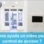 ¿ Como nos ayuda un video portero con control de acceso ?