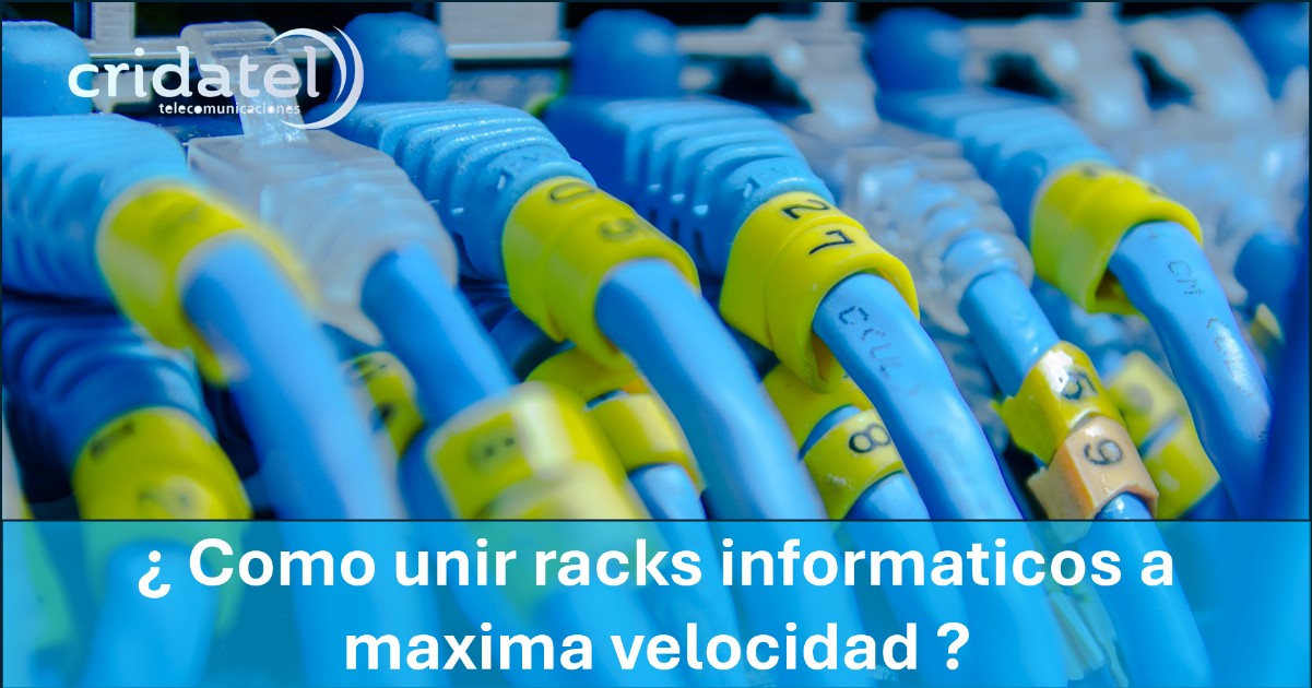 En este momento estás viendo ¿ Como unir racks informáticos a máxima velocidad ?